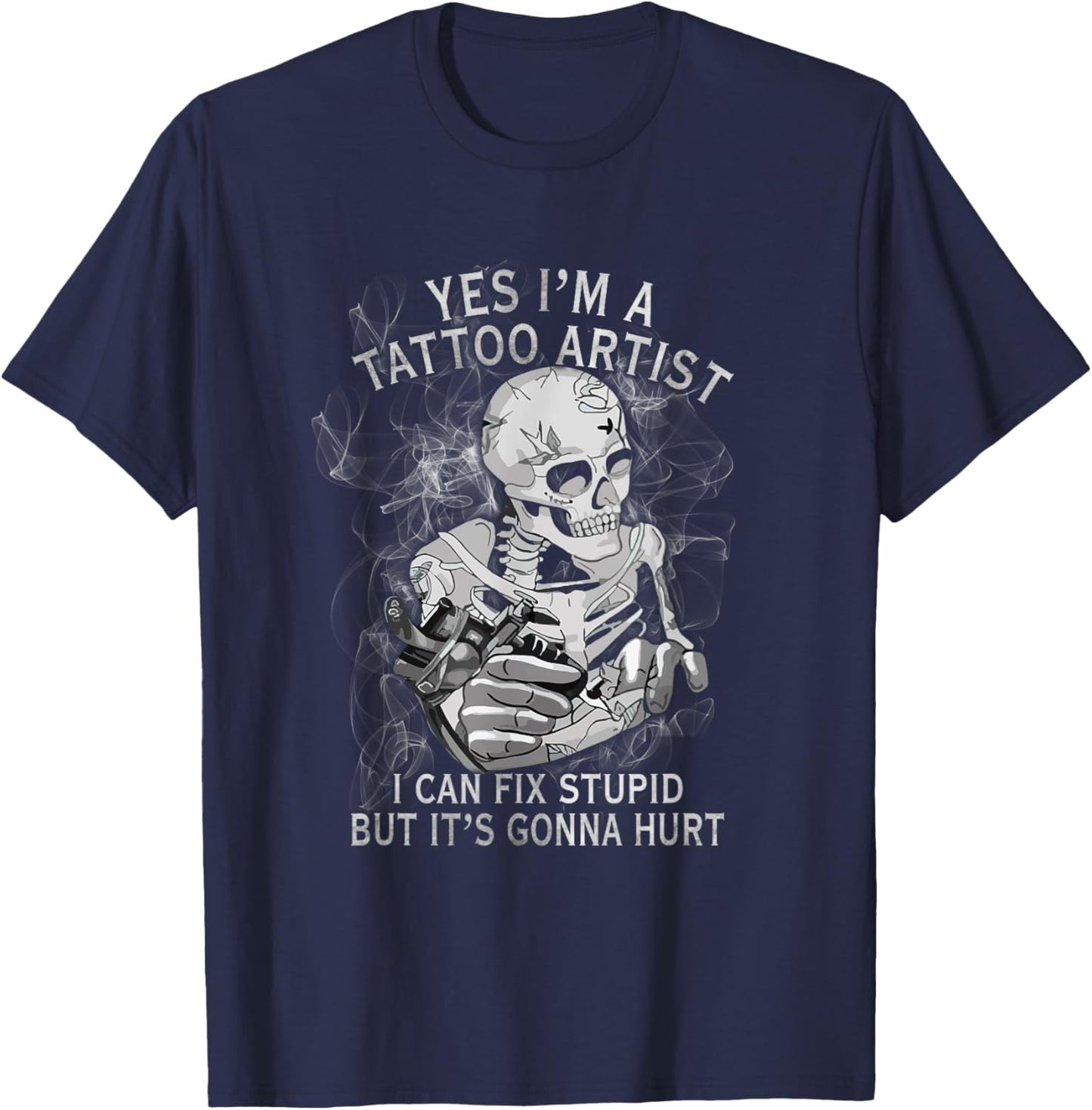Yes, I'm a tattoo artist, I'm doing stupid stuff , Black, S T-Shirt - T-Shirt | Navy