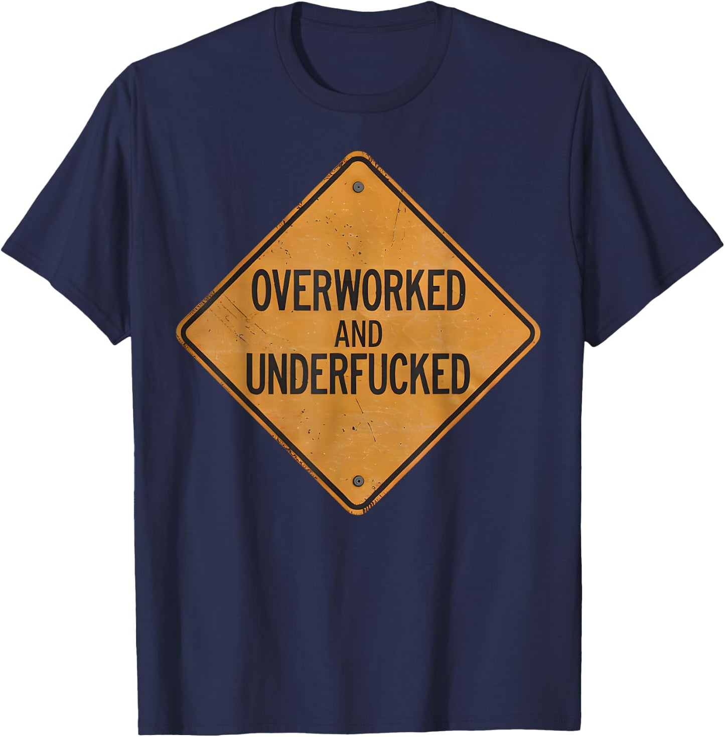 Overworked And Underfucked T-Shirt - T-Shirt | Navy