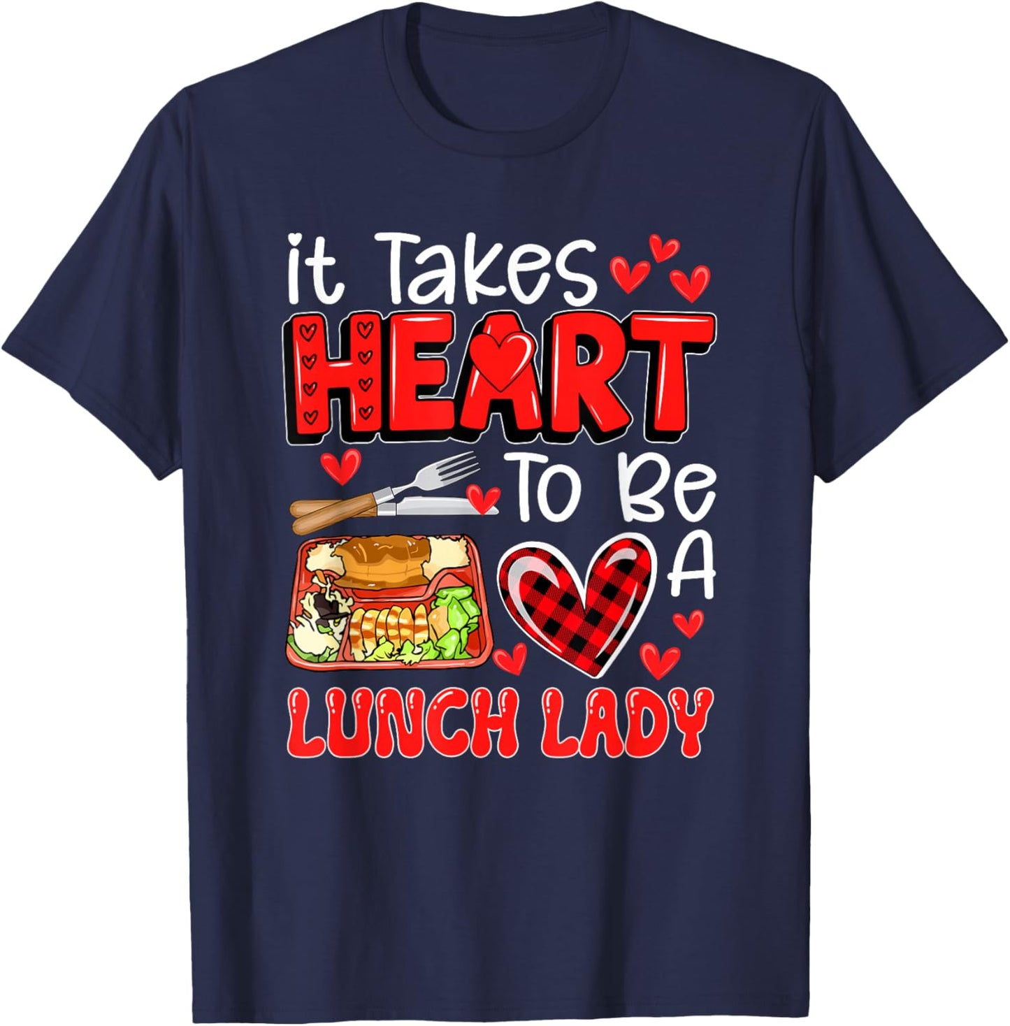 Takes Heart To Be A Lunch Lady Valentine's Day Job Team T-Shirt - T-Shirt | Navy