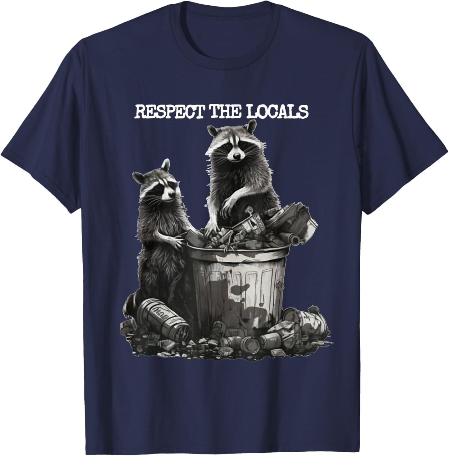 Funny Raccoon Trash Panda Respect The Locals Racoon Lover T-Shirt - T-Shirt | Navy