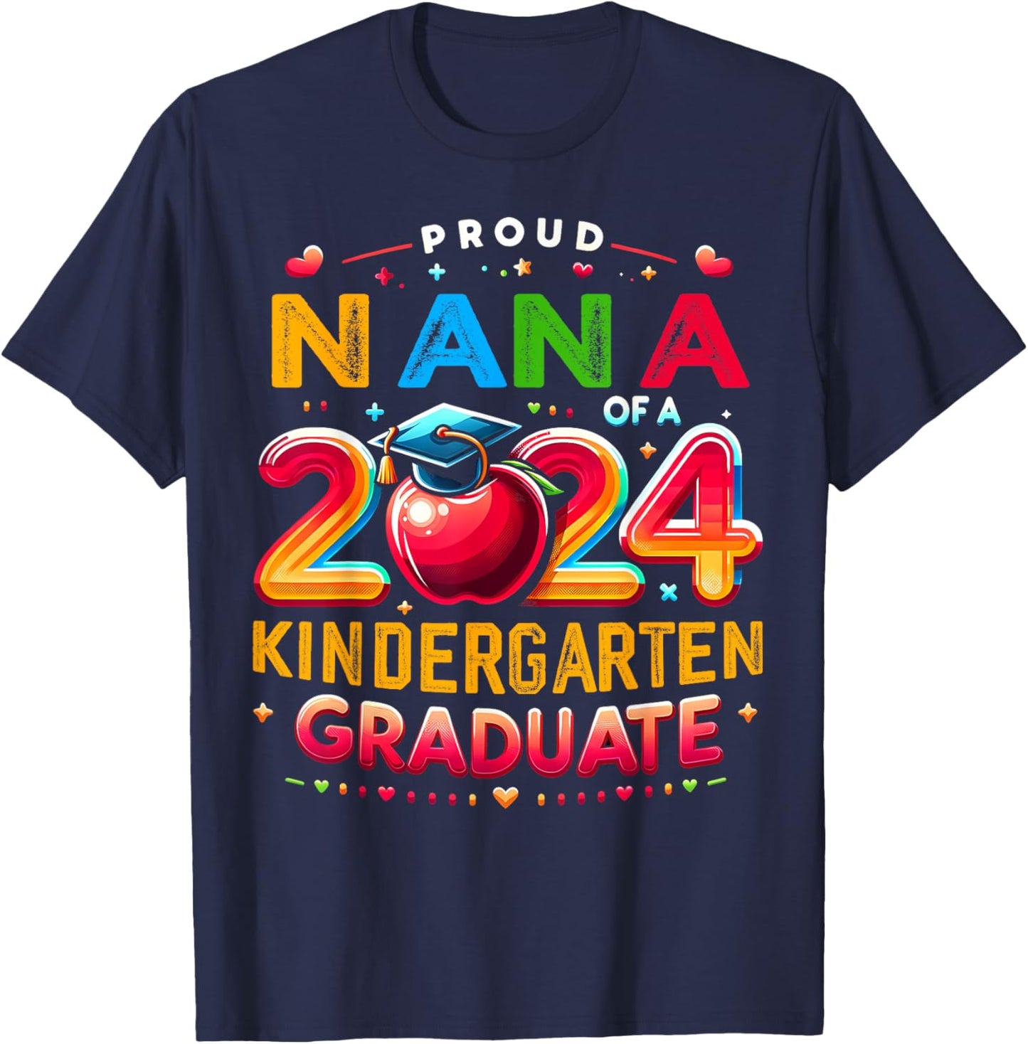 Funny Proud Nana of a Class of 2024 Kindergarten Graduate T-Shirt - T-Shirt | Navy