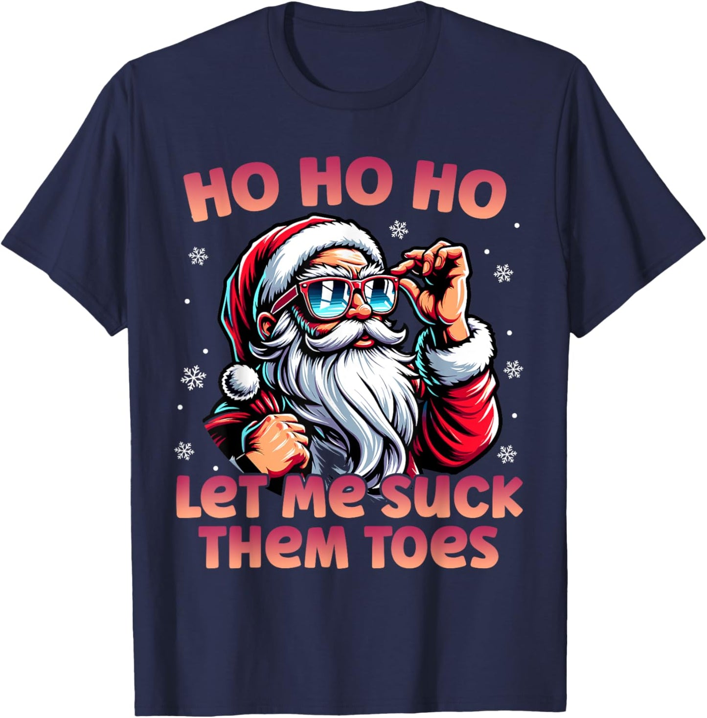 Ho Ho Ho Let Me Suck Them Toes Funny Santa Rizz T-Shirt - T-Shirt | Navy