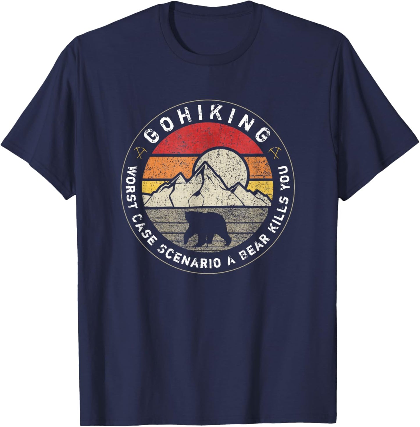 Go Hiking Worst Case Scenario A Bear Kills You Mountain Love T-Shirt - T-Shirt | Navy