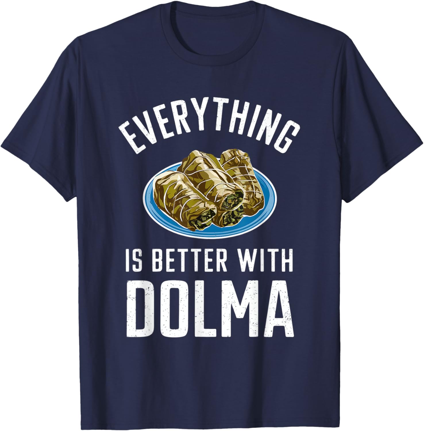 Everything Is Better With Dolma T-Shirt - T-Shirt | Navy