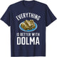 Everything Is Better With Dolma T-Shirt - T-Shirt | Navy