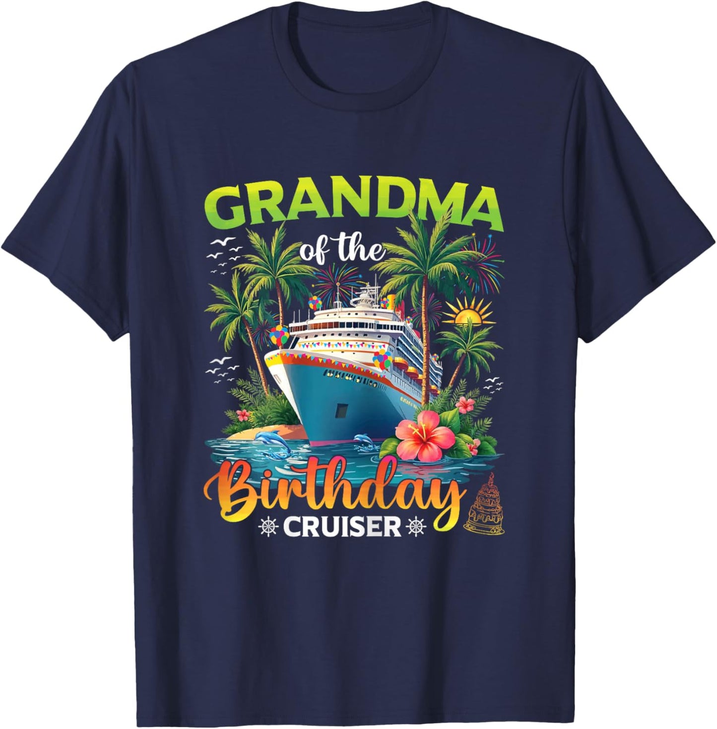 Family Matching Grandma of The Birthday Cruiser T-Shirt - T-Shirt | Navy