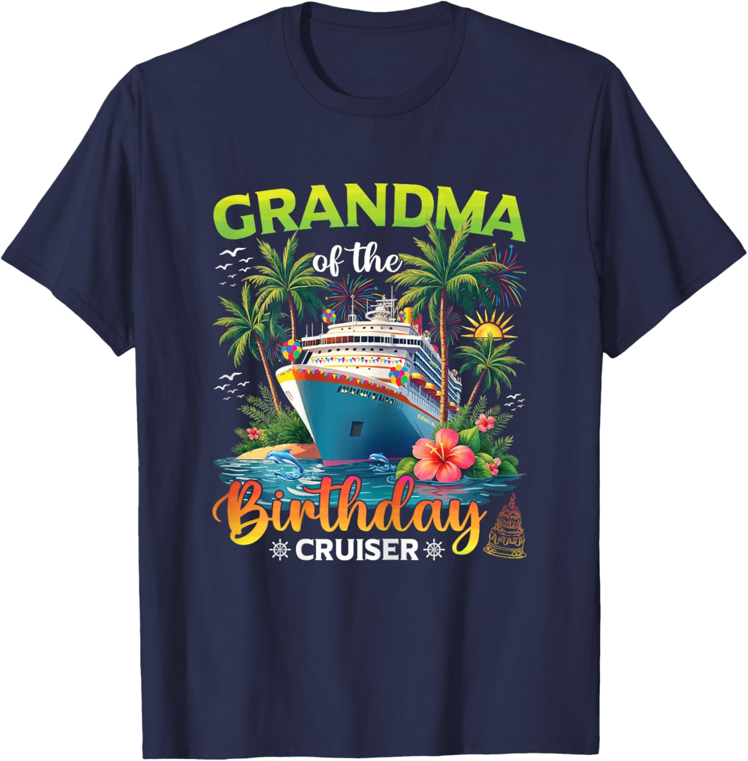 Family Matching Grandma of The Birthday Cruiser T-Shirt - T-Shirt | Navy