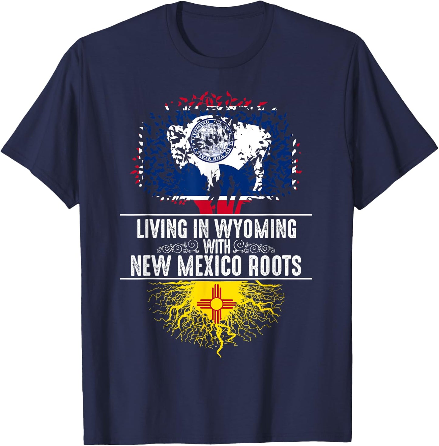 Wyoming Home New Mexico Roots State Tree Flag Gift T-Shirt - T-Shirt | Navy