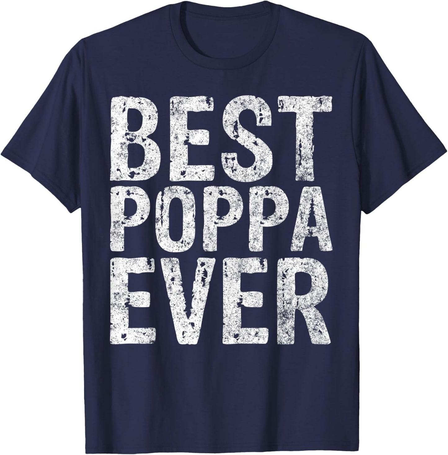 Best Poppa Ever Shirt Funny Christmas Gift Father's Day T-Shirt - T-Shirt | Navy