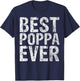 Best Poppa Ever Shirt Funny Christmas Gift Father's Day T-Shirt - T-Shirt | Navy