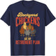 Chicken Farmer Rooster Retirement Backyard Chicken Farmer T-Shirt - T-Shirt | Navy