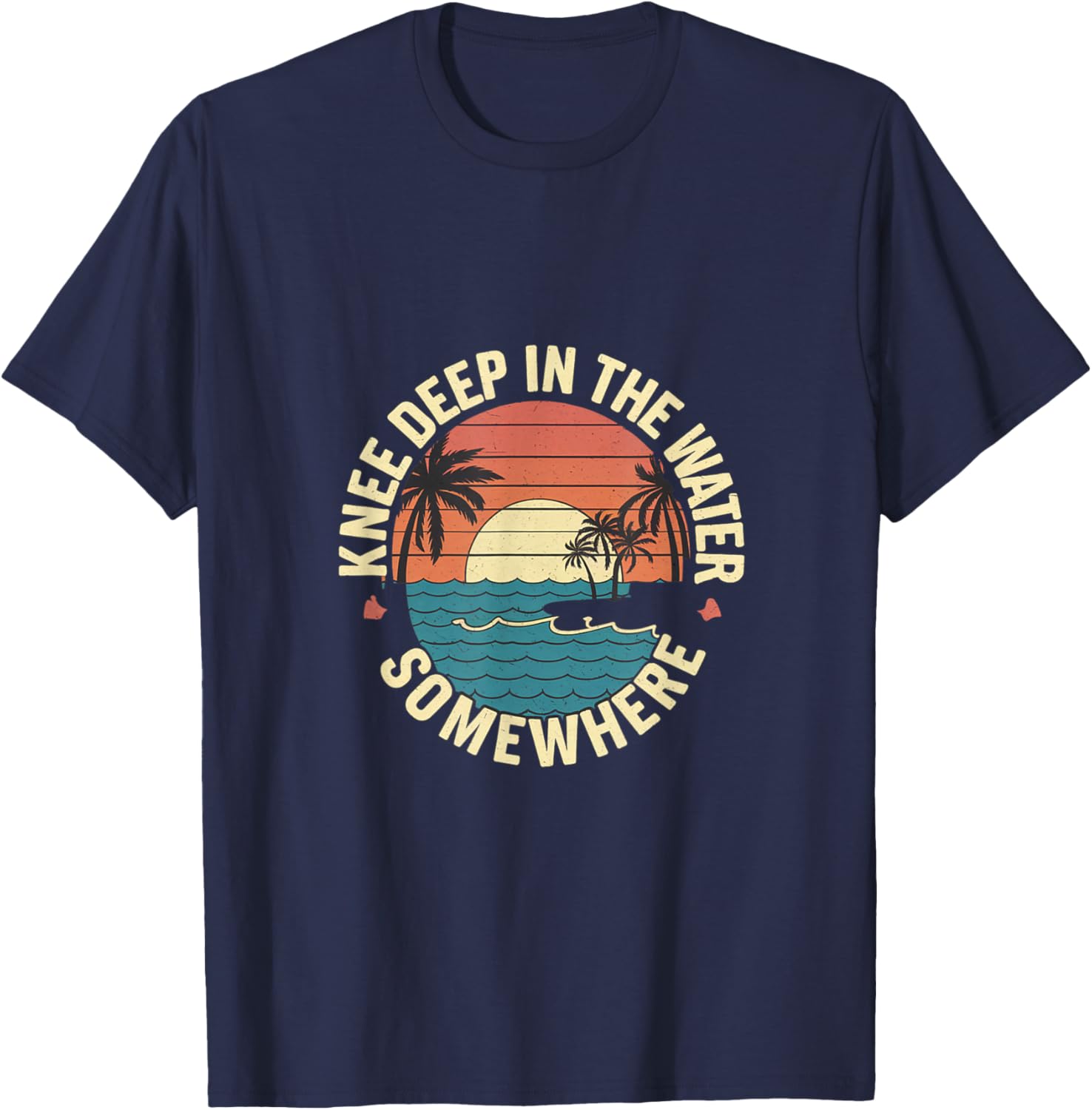 Knee Deep In The Water Somewhere T-Shirt - T-Shirt | Navy