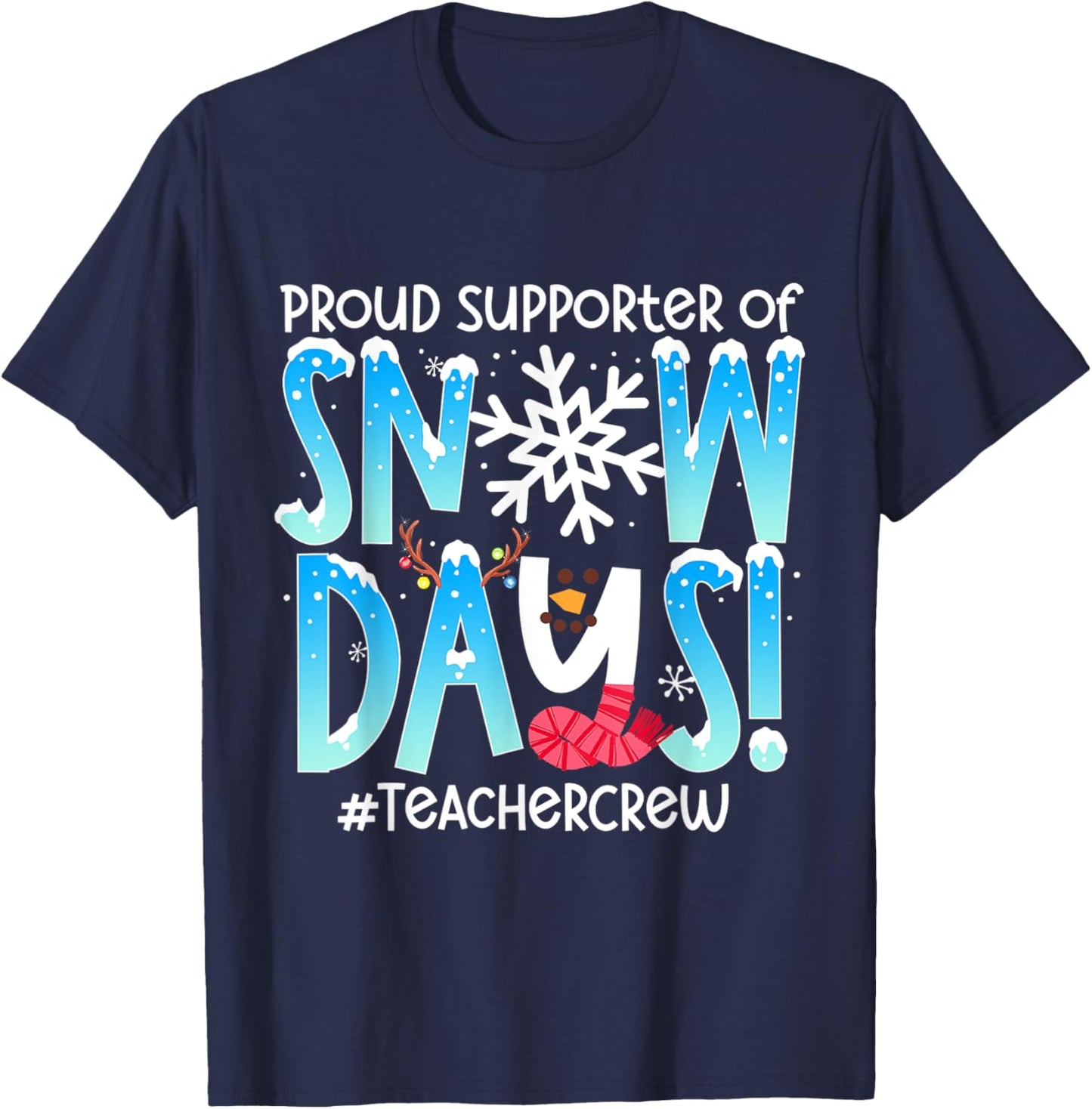 Proud Supporter Of Snow Days Teacher Crew T-Shirt - T-Shirt | Navy