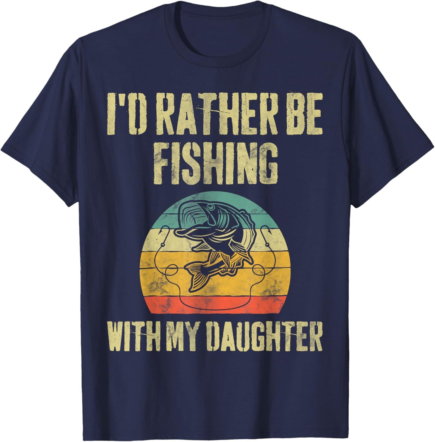 I'd Rather Be Fishing With My Daughter Funny Fisherman T-Shirt - T-Shirt | Navy