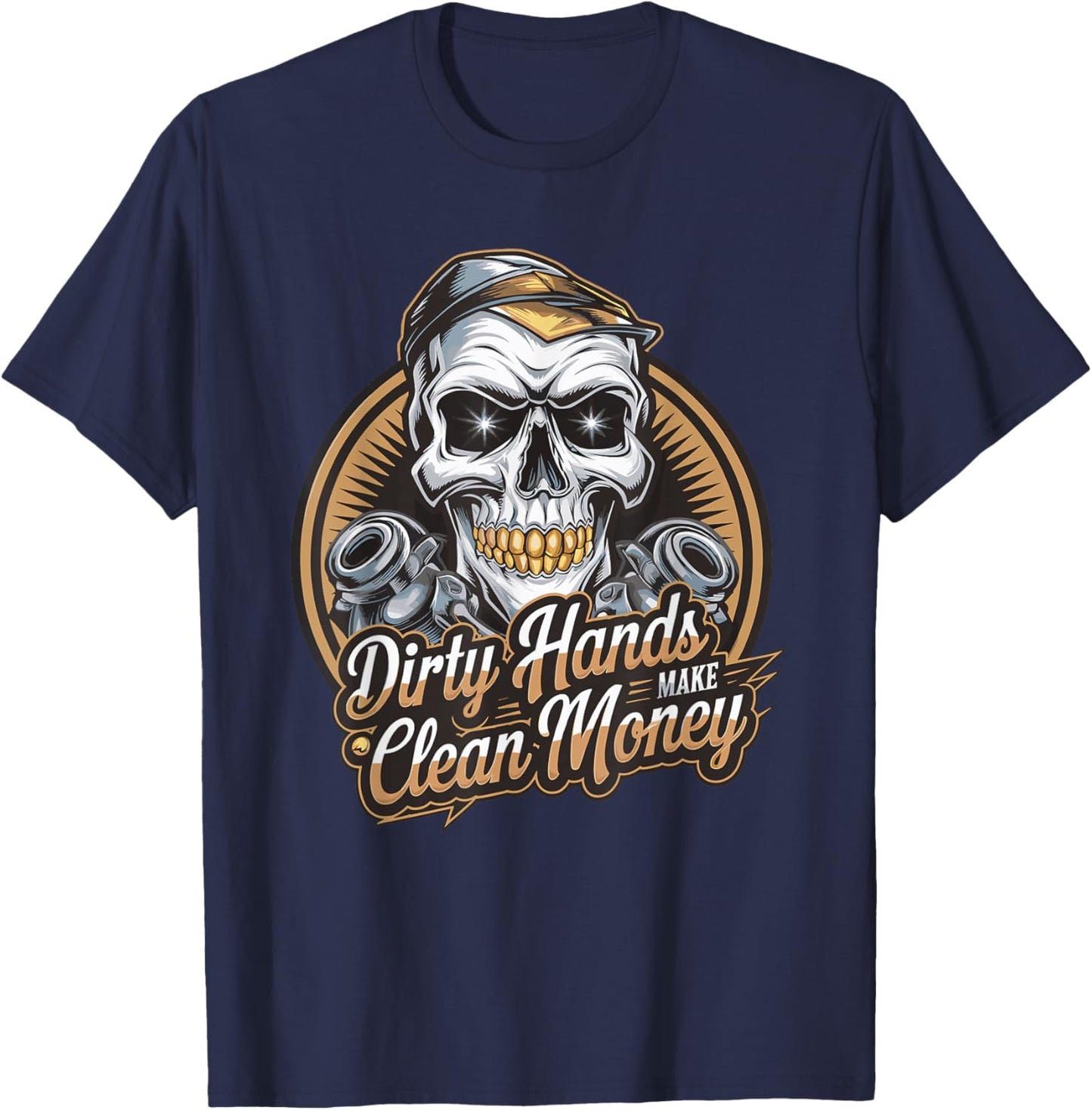 My Hands May Be Dirty But My Money Is Clean Mechanic T-Shirt - T-Shirt | Navy