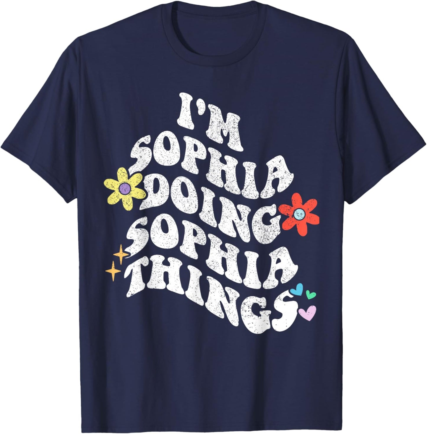 Retro Groovy Im Sophia Doing Sophia Things Funny Mother's T-Shirt - T-Shirt | Navy