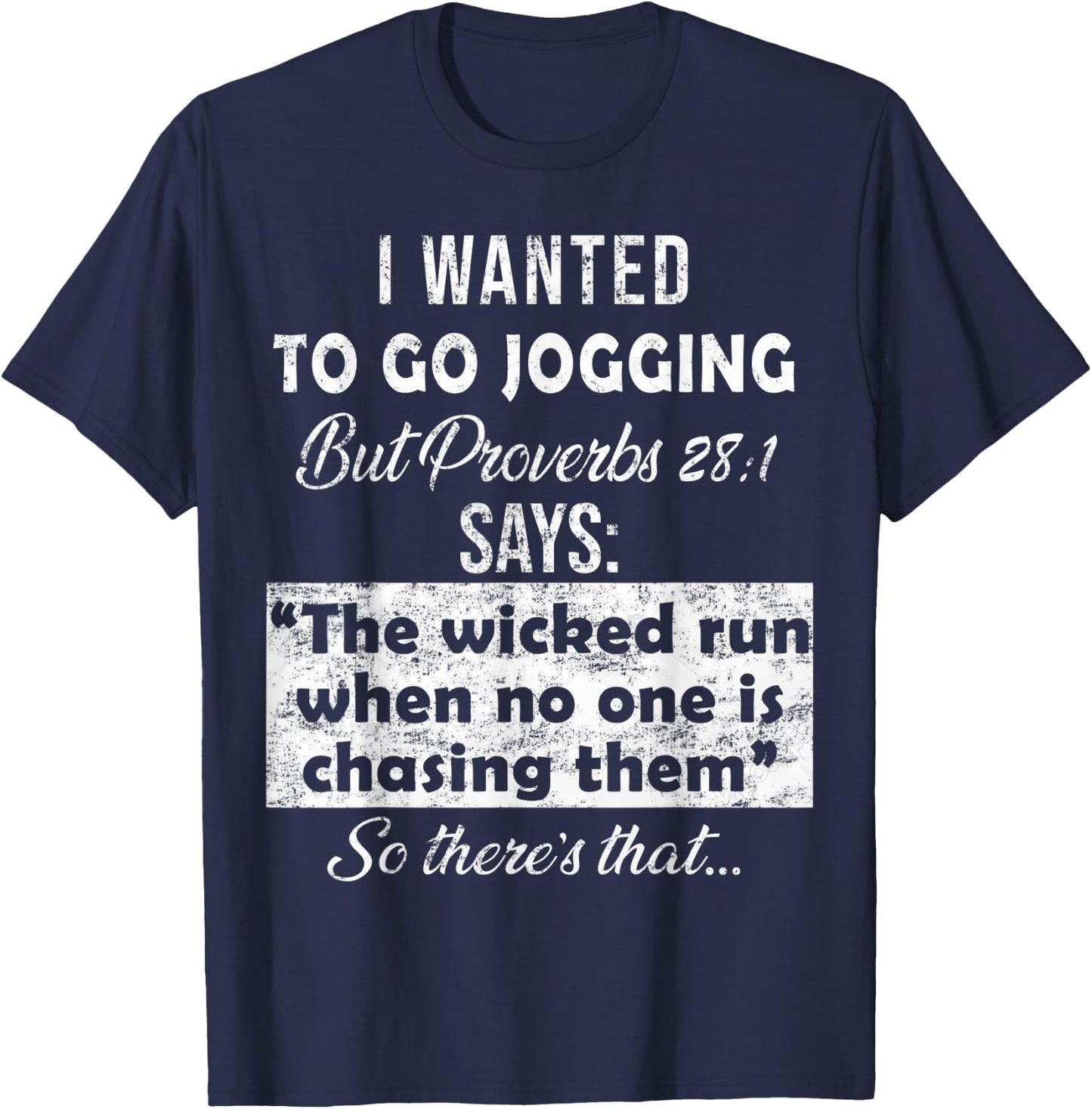 I Wanted To Go Jogging But Proverbs 28 1 T-Shirt - T-Shirt | Navy