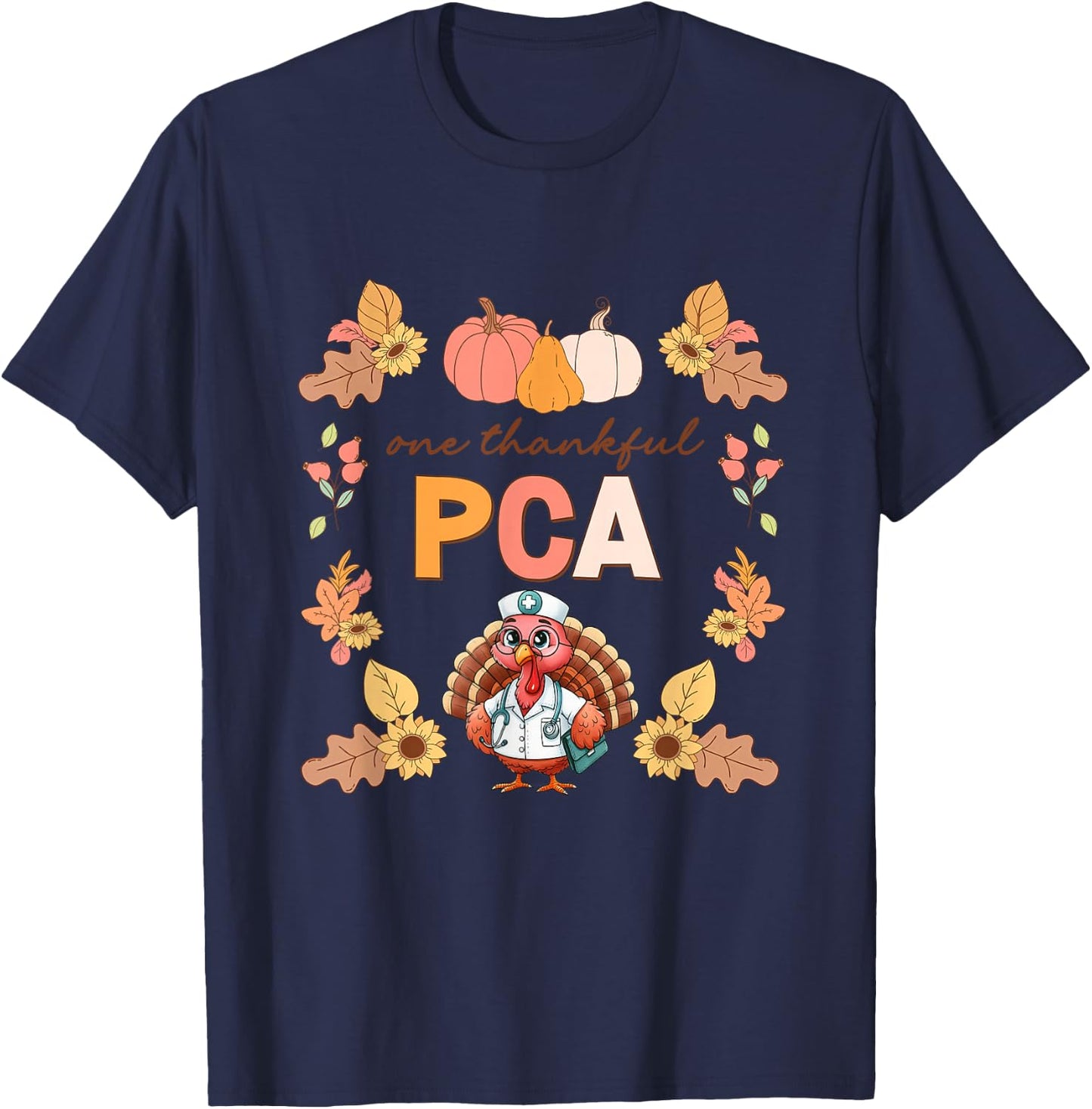 One Thankful PCA Turkey Thanksgiving Fall Scrub Women Men T-Shirt - T-Shirt | Navy