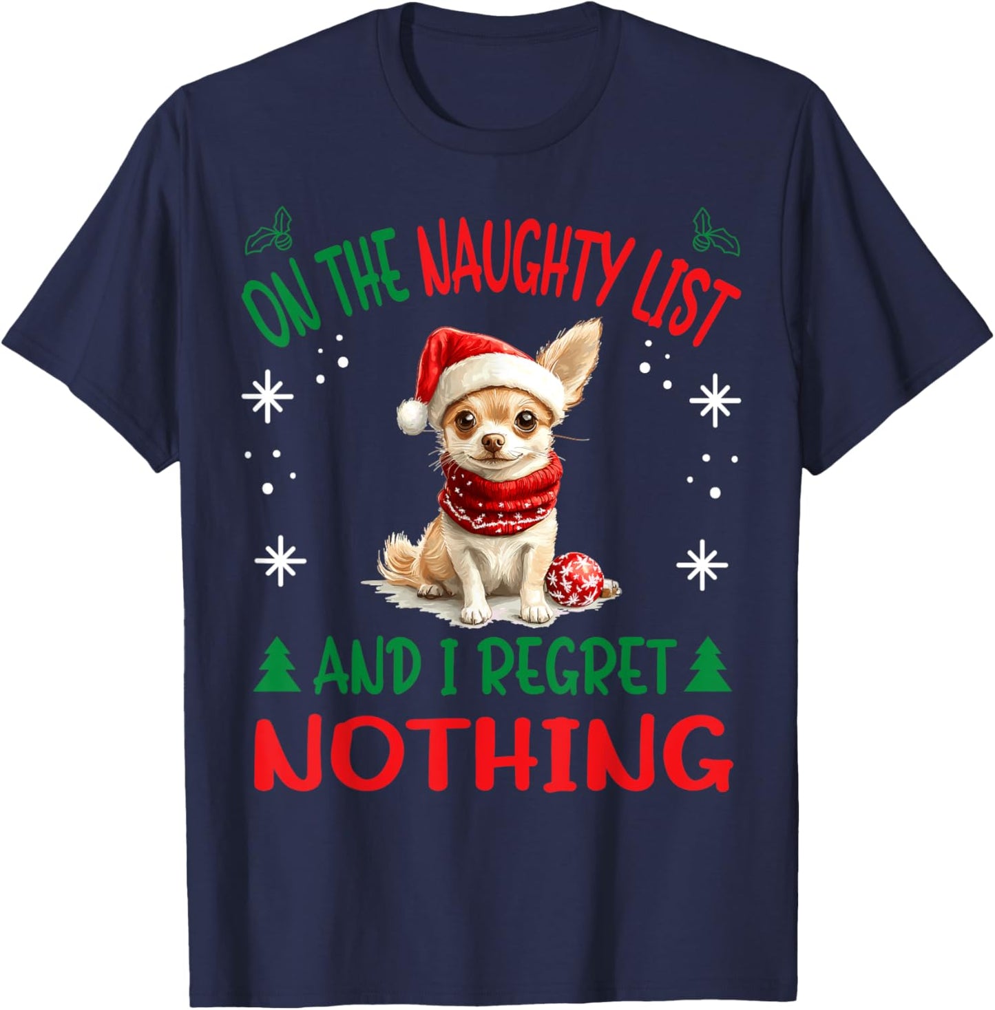 Cute Chihuahua Chiwawa dog Dog Christmas On The Naughty List T-Shirt - T-Shirt | Navy