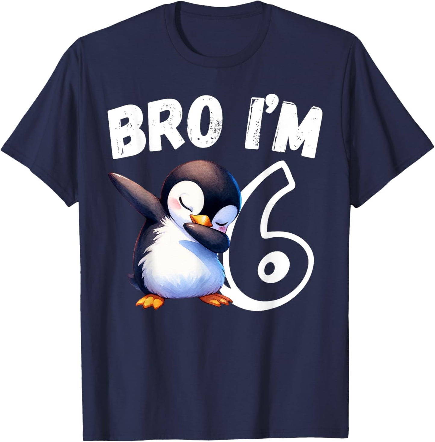 Bro I'm 6 Year Old Penguin 6th Birthday Kids Dabbing Funny T-Shirt - T-Shirt | Navy