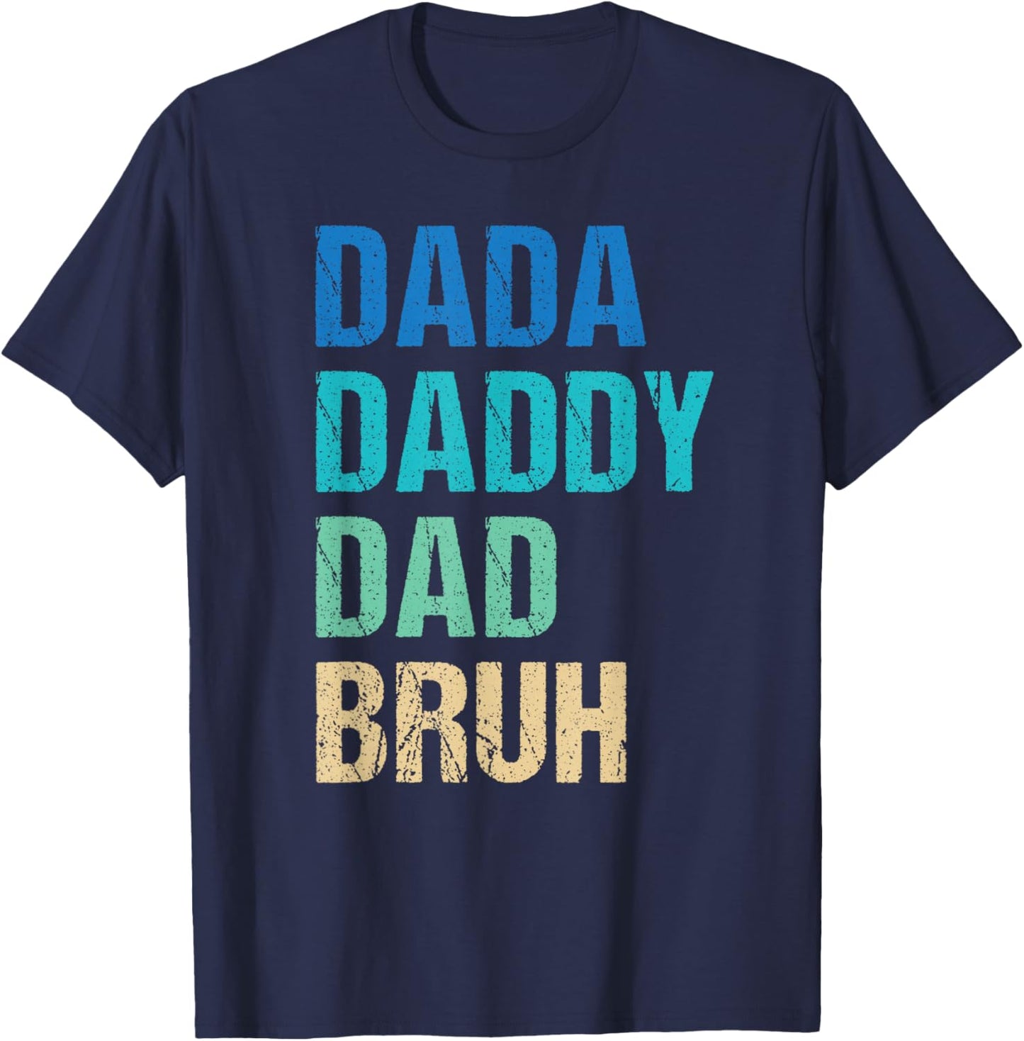 Dada Daddy Dad Bruh Funny Father's Day T-Shirt - T-Shirt | Navy