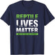 Reptile Life Matter Herpetologist Veterinarian Herping T-Shirt - T-Shirt | Navy