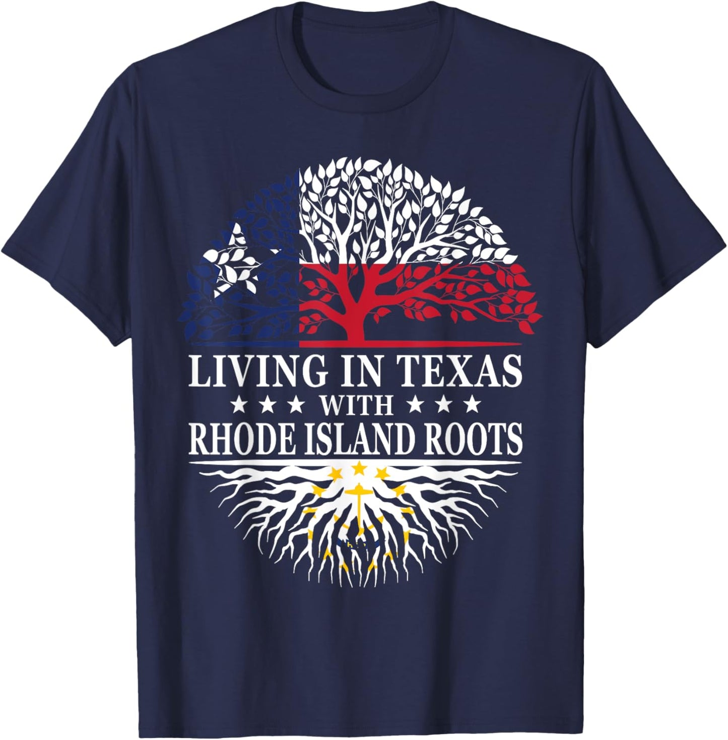 Living in Texas With Rhode Island Roots T-Shirt - T-Shirt | Navy