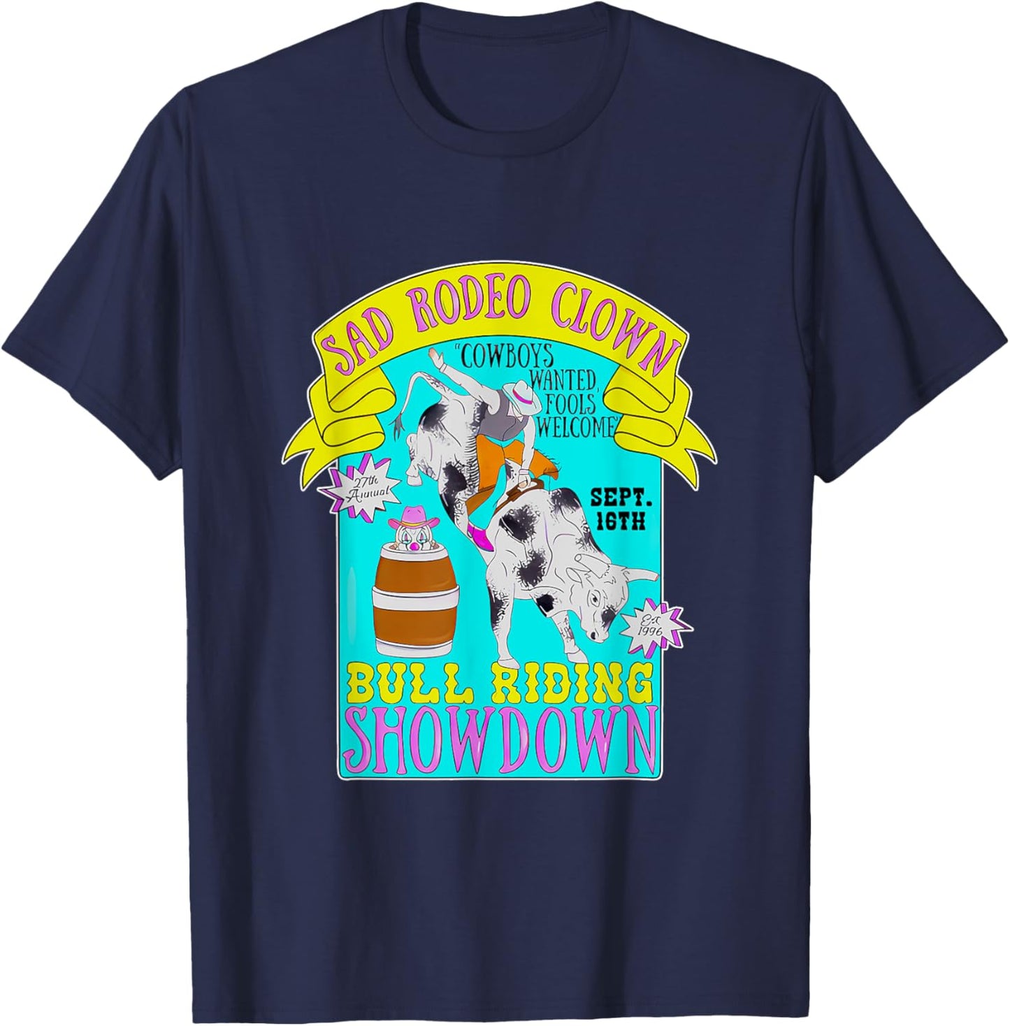 Sad Rodeo Clown Bull Riding Showdown Cowboy Quote T-Shirt - T-Shirt | Navy