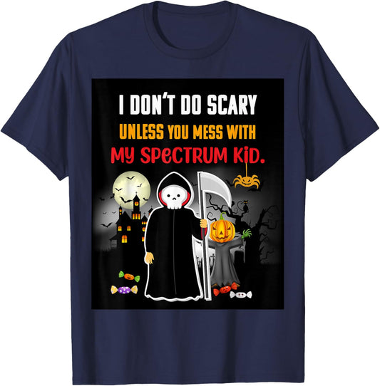 I Don’t Do Scary Funny Mom of Autism Halloween Design T-Shirt - T-Shirt | Navy