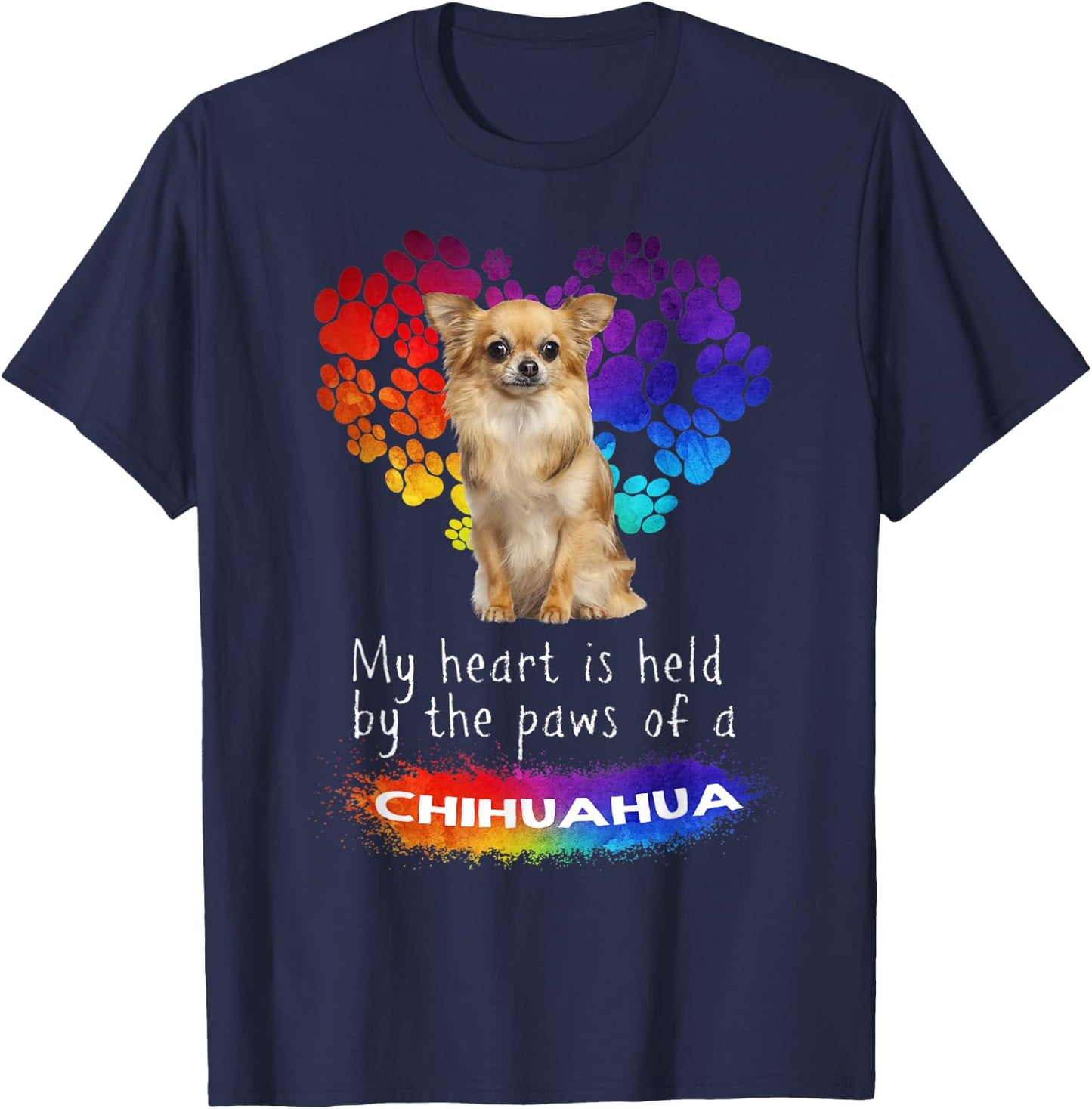 My Heart Is Held By The Paws Of A Chihuahua T-Shirt - T-Shirt | Navy