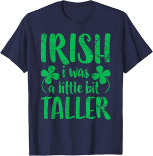 Irish I Was a Little Bit Taller Shirt Funny St Patricks Day T-Shirt - T-Shirt | Navy