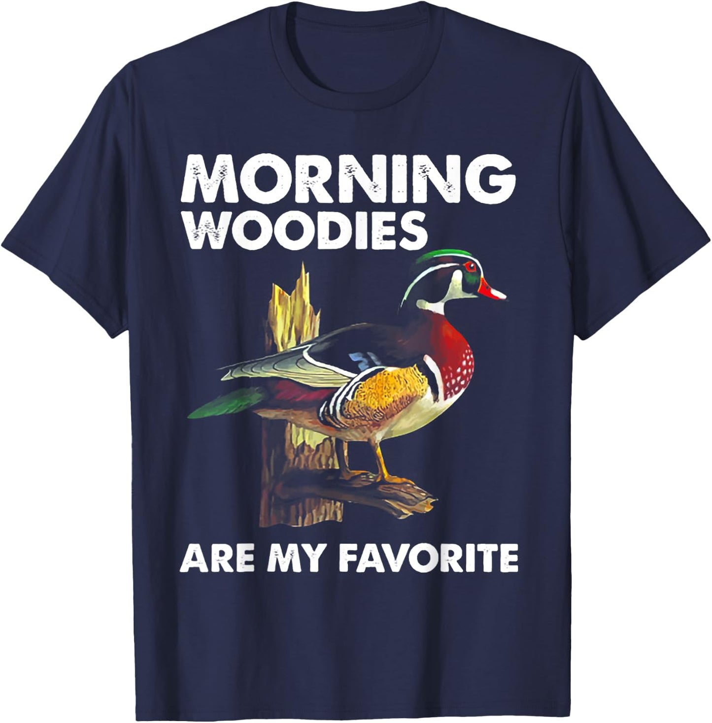Morning Woodies Are My Favorite - Love Hunting T-Shirt - T-Shirt | Navy