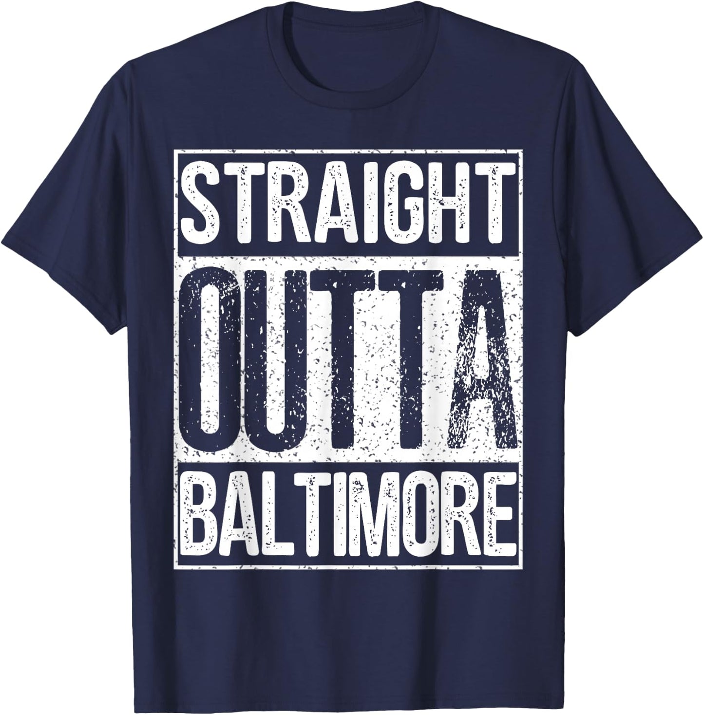 Straight Outta Baltimore Great Maryland Gift T-Shirt - T-Shirt | Navy