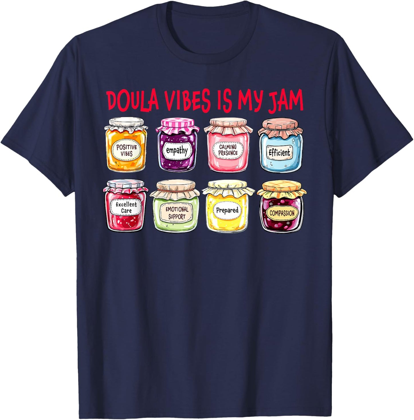 Doula Vibes is My Jam Midwife Postpartum Nurse Birth Worker T-Shirt - T-Shirt | Navy