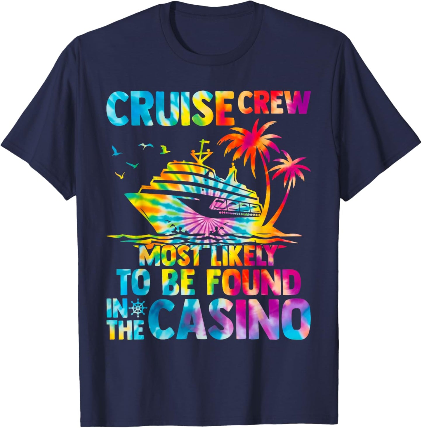 Cruise Crew Most Likely To Be Found In The Casino Matching T-Shirt - T-Shirt | Navy