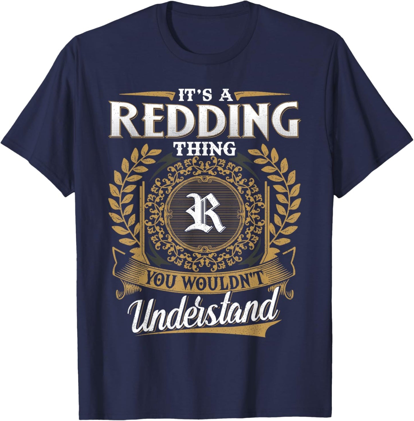 It's A REDDING Thing You Wouldn't Understand Father's Day T-Shirt - T-Shirt | Navy