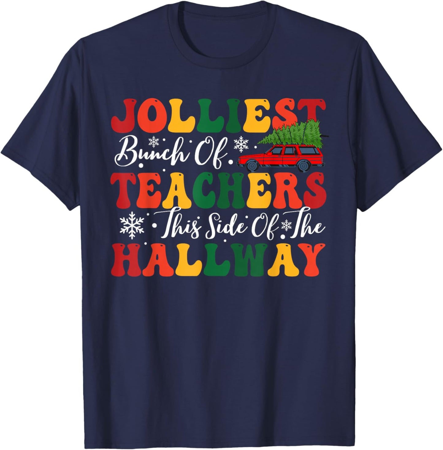 Jolliest Bunch of Teachers This Side Of The Hallway Xmas T-Shirt - T-Shirt | Navy