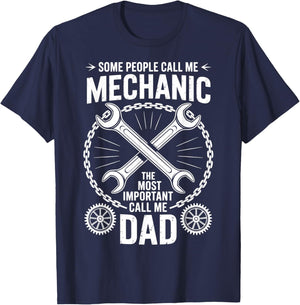 Some People Call Me Mechanic The Most Important Call Me Dad T-Shirt - T-Shirt | Navy