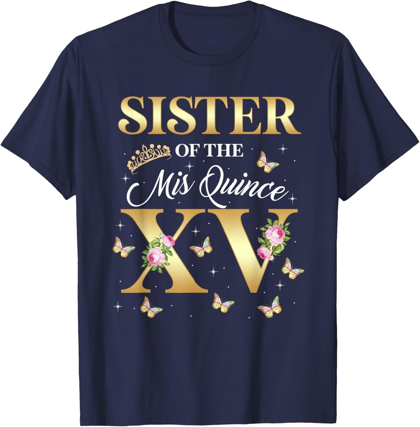 Sister Of The Miss Quince XV Birthday Mexican Quinceanera T-Shirt - T-Shirt | Navy