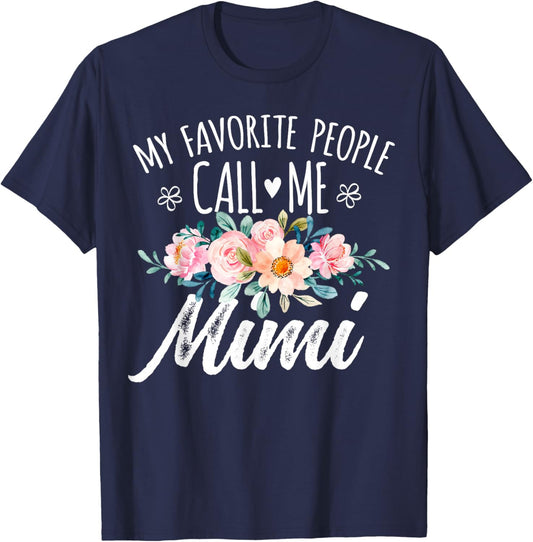 My Favorite People Call Me Mimi Floral Birthday Mimi , Small, Black T-Shirt - T-Shirt | Navy