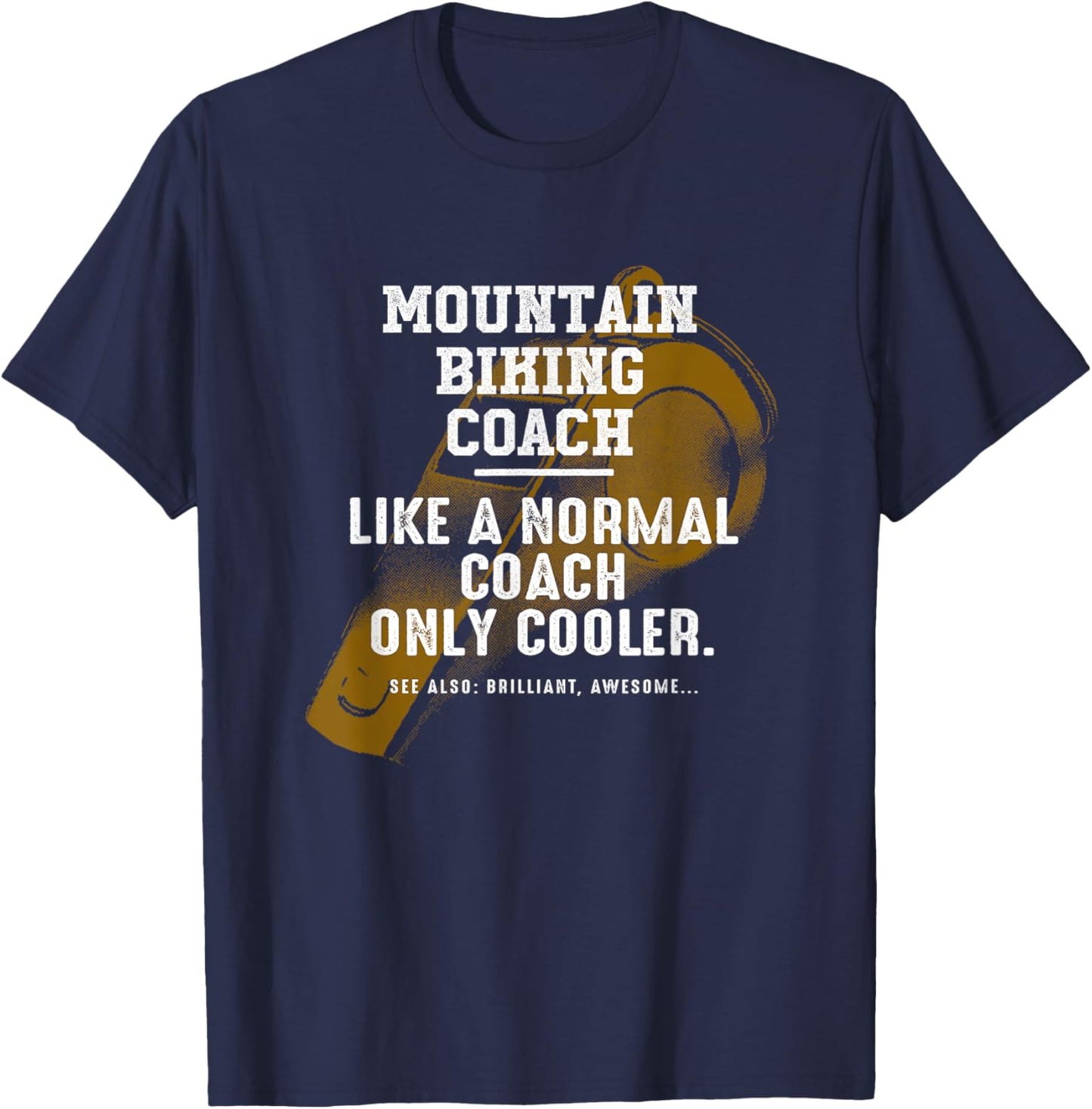 Mountain Biking Coach Like a Normal Coach Biker Funny MTB T-Shirt - T-Shirt | Navy