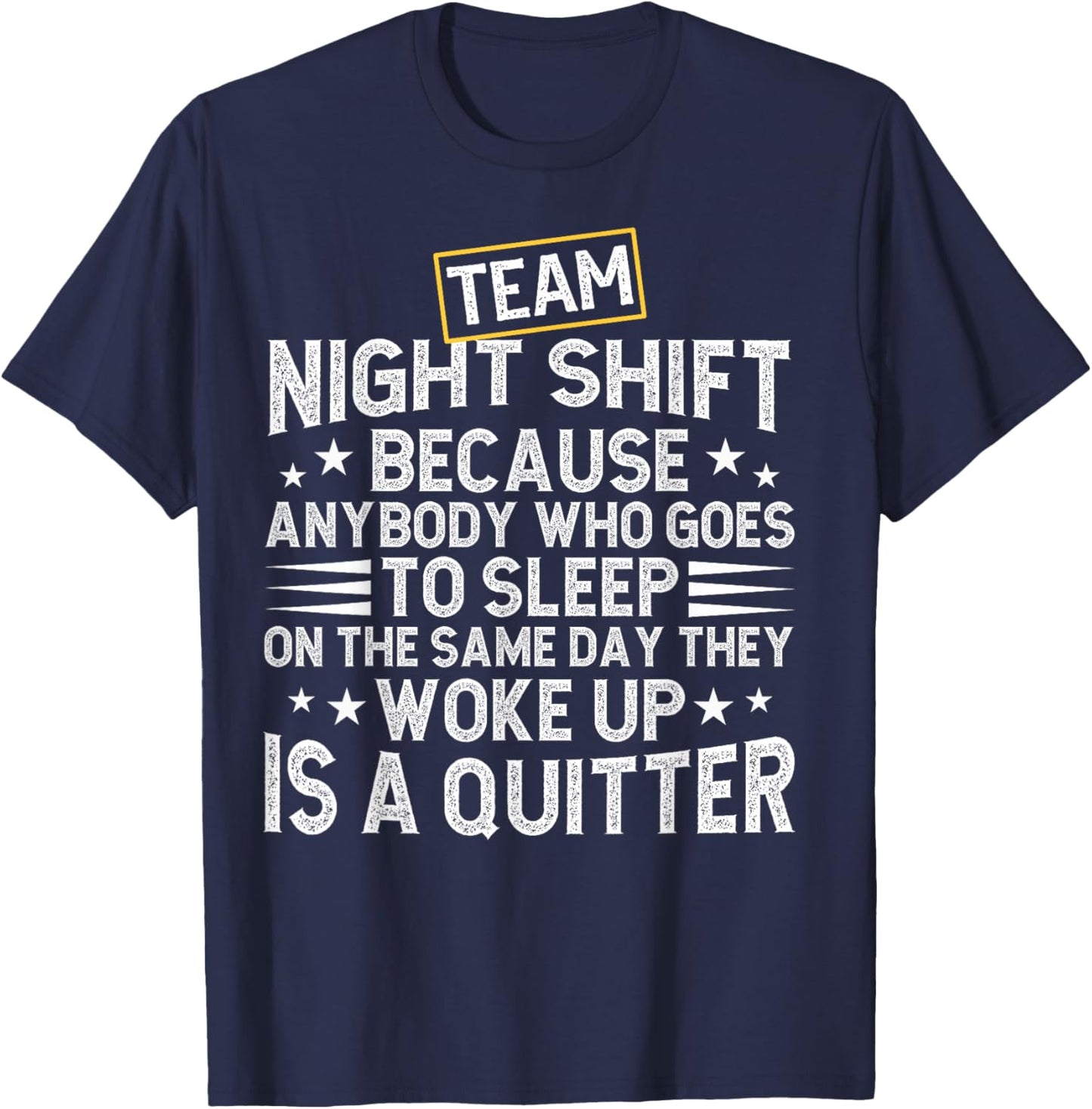 Team Night Shift Worker Overnight Work Shift T-Shirt - T-Shirt | Navy