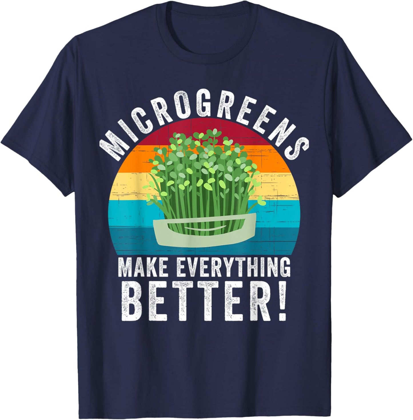 Microgreens Make Everything Better Urban Farming Superfood T-Shirt - T-Shirt | Navy