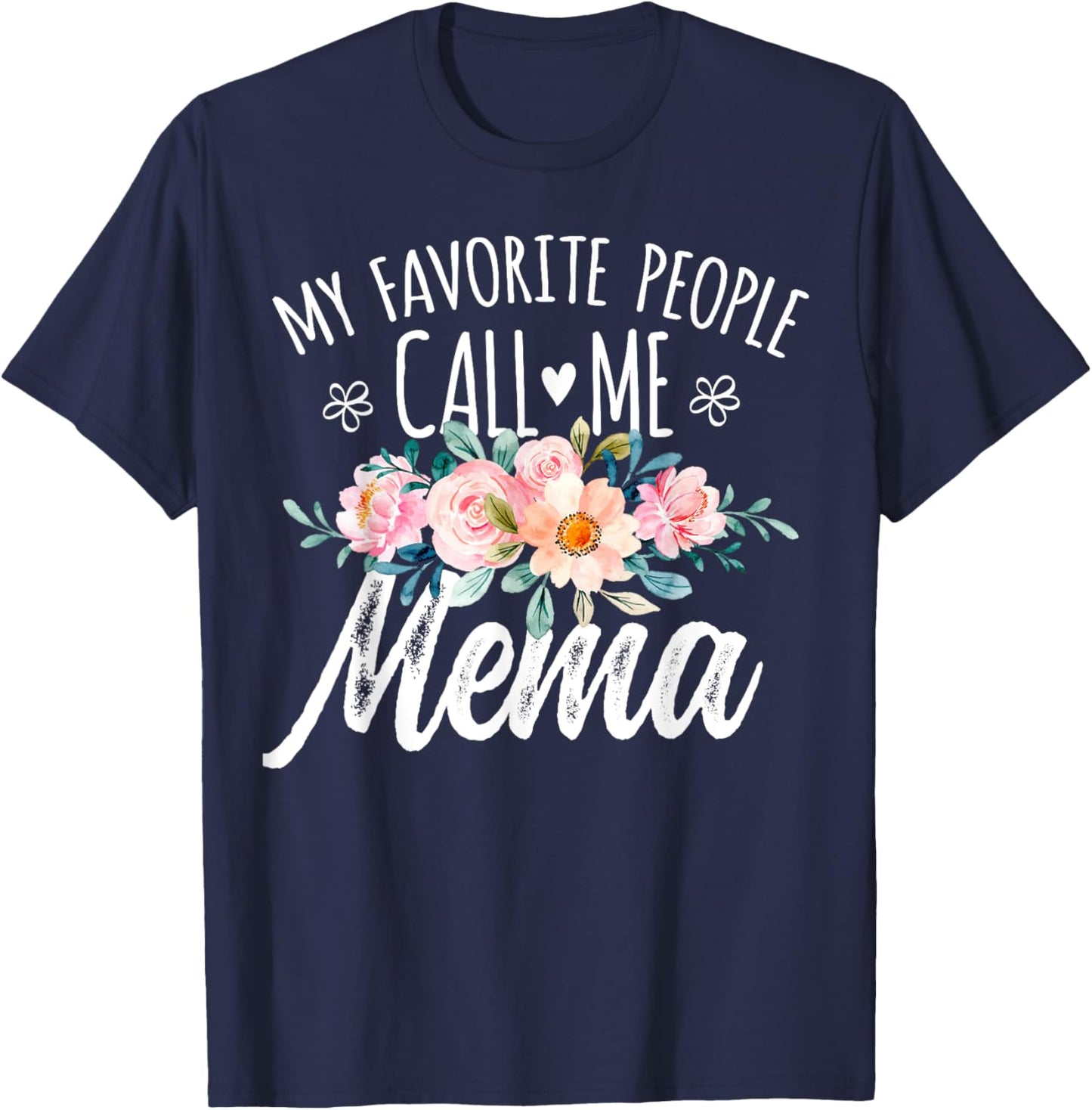 My Favorite People Call Me Mema Floral Birthday Mema , Small, Black T-Shirt - T-Shirt | Navy
