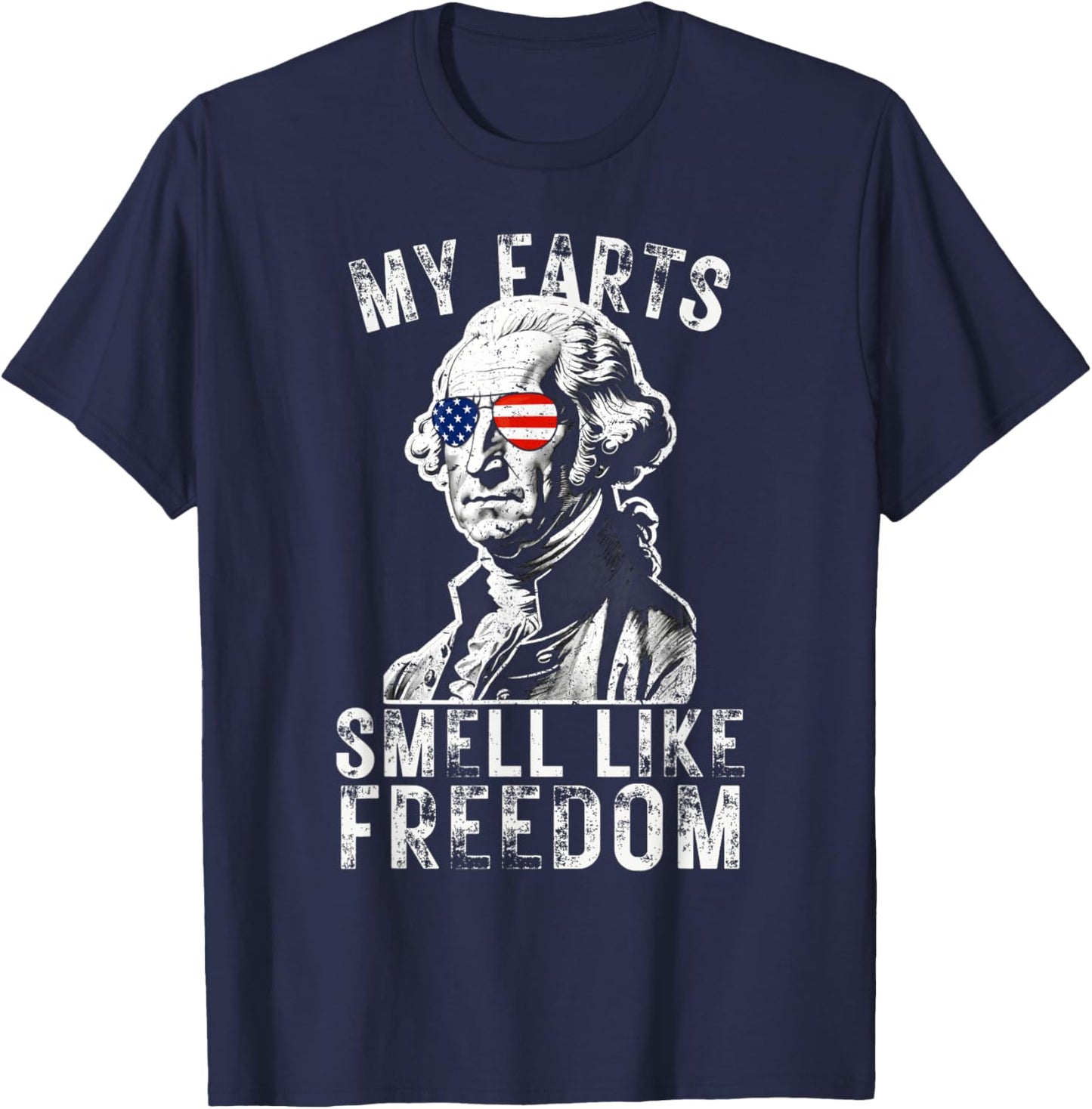My Farts Smell Like Freedom Funny July 4th George Washington Women Men T-Shirt - T-Shirt | Navy