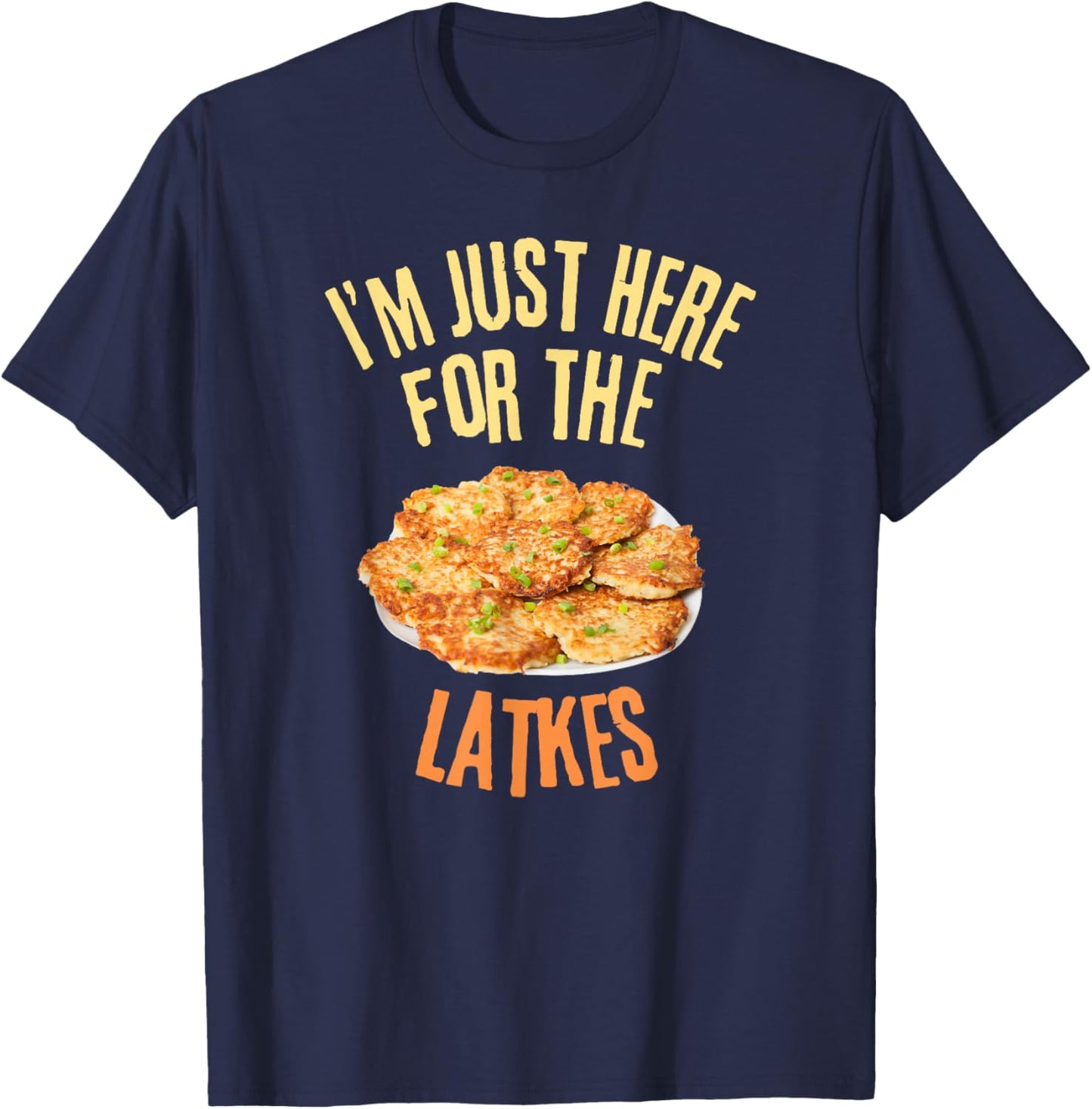 I'm Just Here For The Latkes Funny Food Lover T-Shirt - T-Shirt | Navy