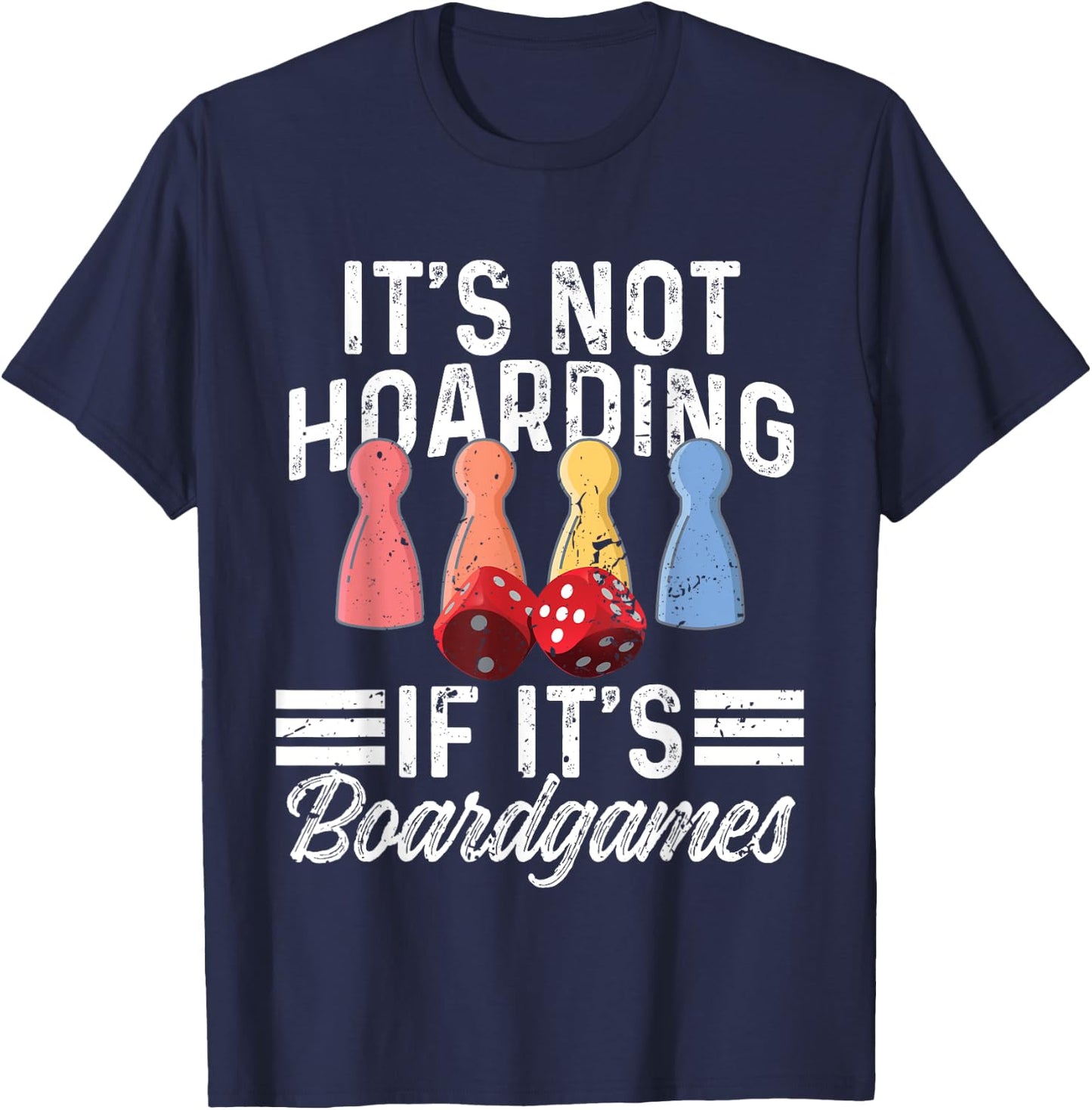 It's not hoarding if it's boardgames – Boardgames gamer T-Shirt - T-Shirt | Navy
