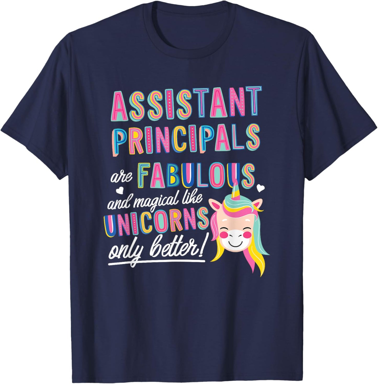 Assistant Principals Are Fabulous Magical Like Unicorns Cute T-Shirt - T-Shirt | Navy