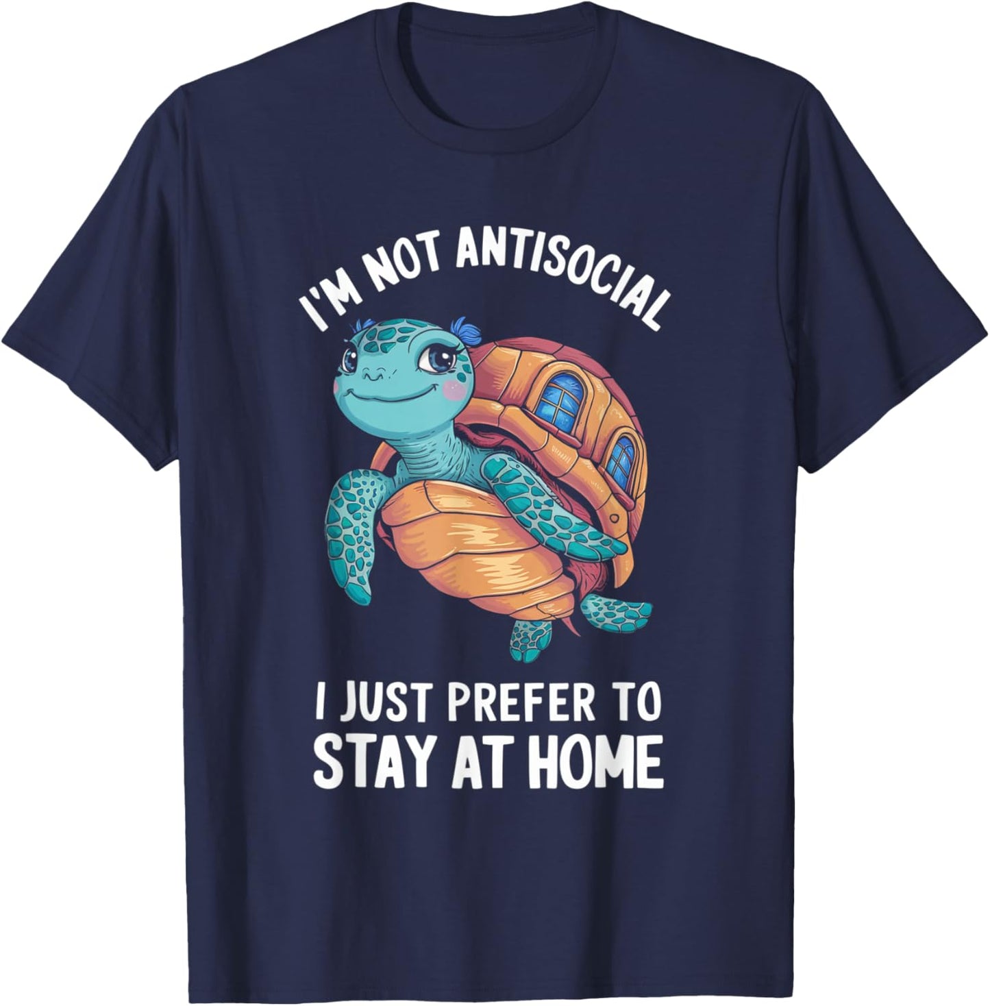 Turtle I'm Not Antisocial, I Just Prefer to Stay at Home T-Shirt - T-Shirt | Navy