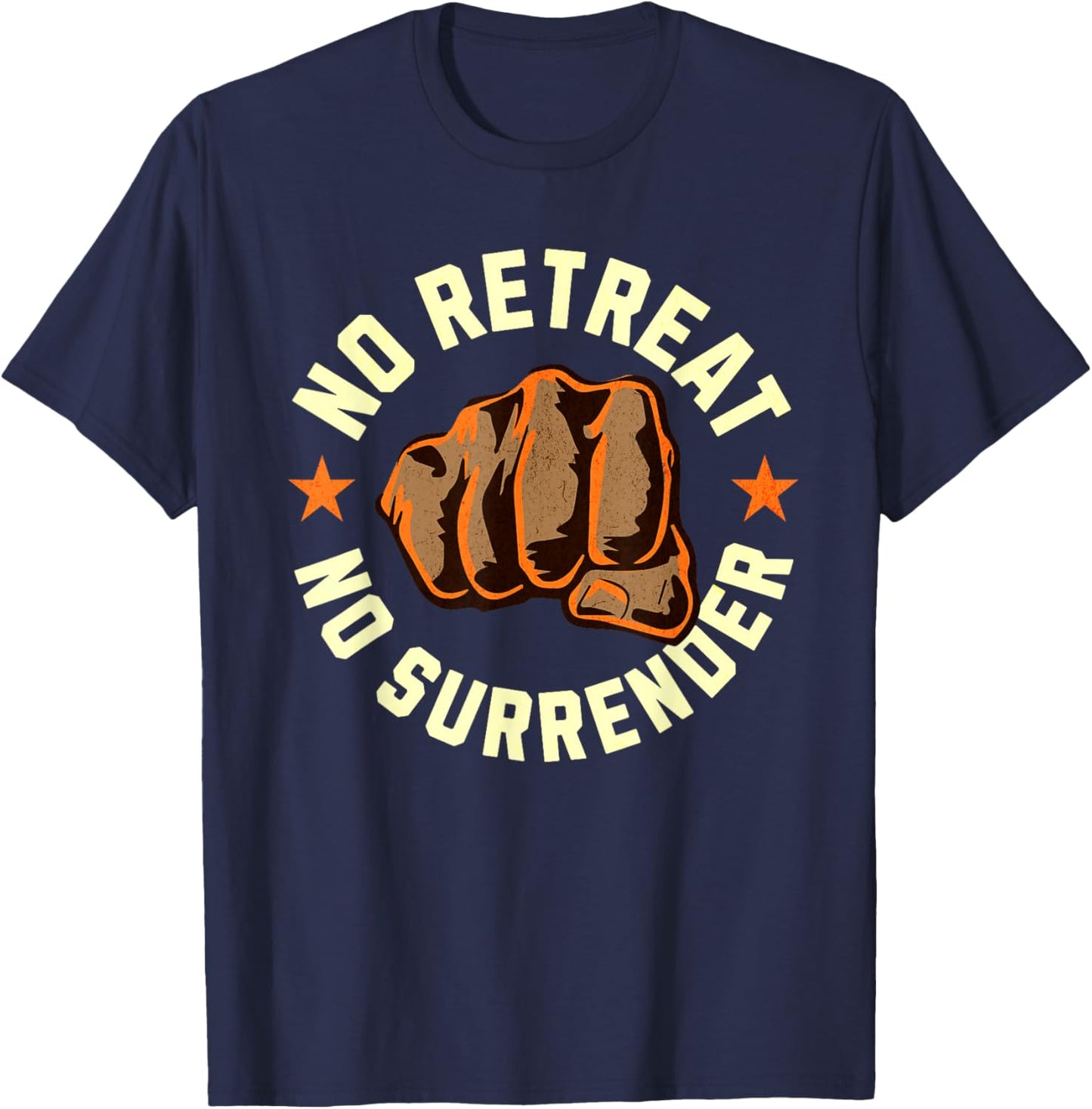 No Retreat No Surrender - Motivational Quote Graphic T-Shirt - T-Shirt | Navy